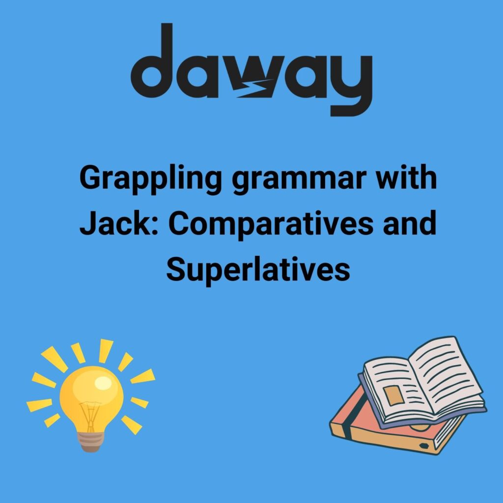 Grappling Grammar: Comparatives and Superlatives. 