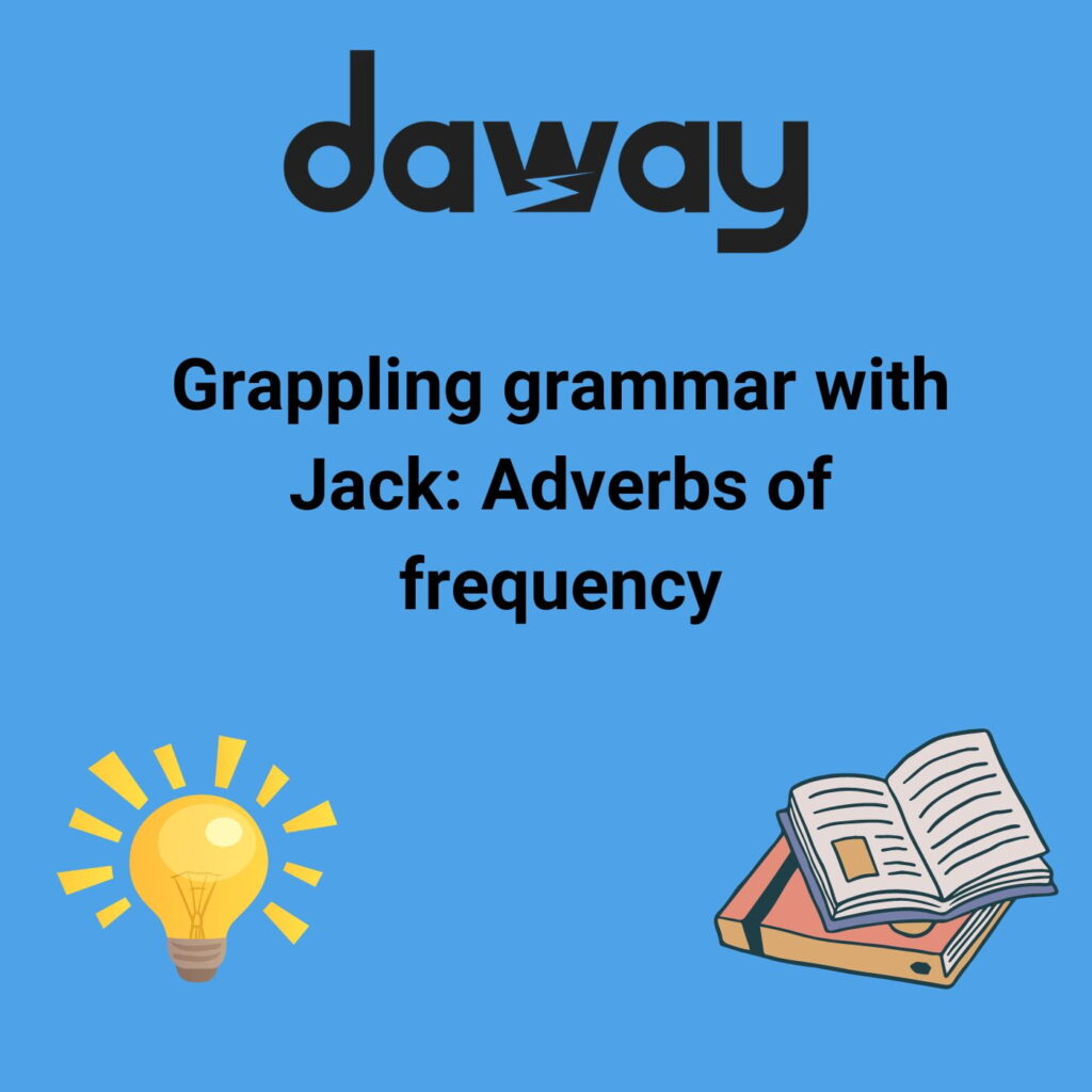 Grappling Grammar: Frequency Adverbs.