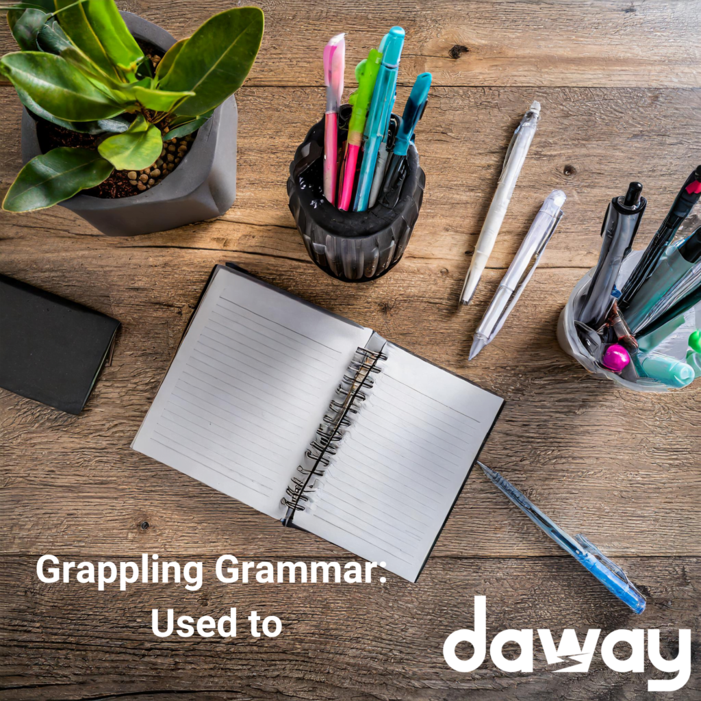 Grappling Grammar: past habits and used to